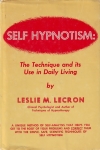 SELF HYPNOTISM: The Technique & Its Use in Daily Living